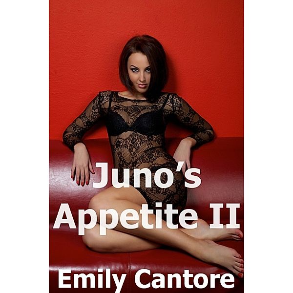 Juno's Appetite 2, Emily Cantore