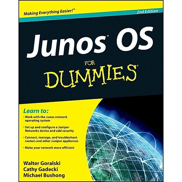 JUNOS OS For Dummies, Walter J. Goralski, Cathy Gadecki, Michael Bushong