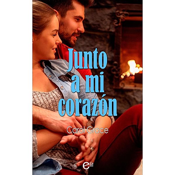 Junto a mi corazón / eLit, Carol Grace