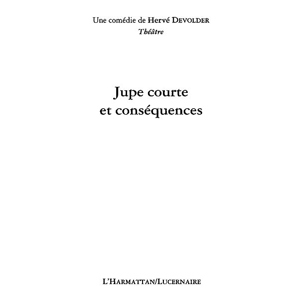 Jupe courte et consequences / Hors-collection, Herve Devolder