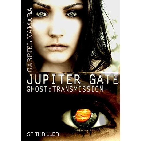 JUPITER GATE - Ghost : Transmission, Gabriel Namara
