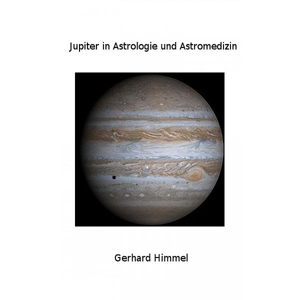 Jupiter in Astrologie und Astromedizin, Gerhard Himmel