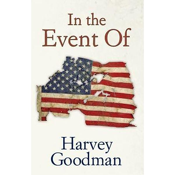 Jupiter Sky Publishing: In the Event Of, Harvey Goodman