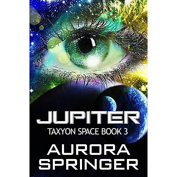 Jupiter (Taxyon Space, #3) / Taxyon Space, Aurora Springer