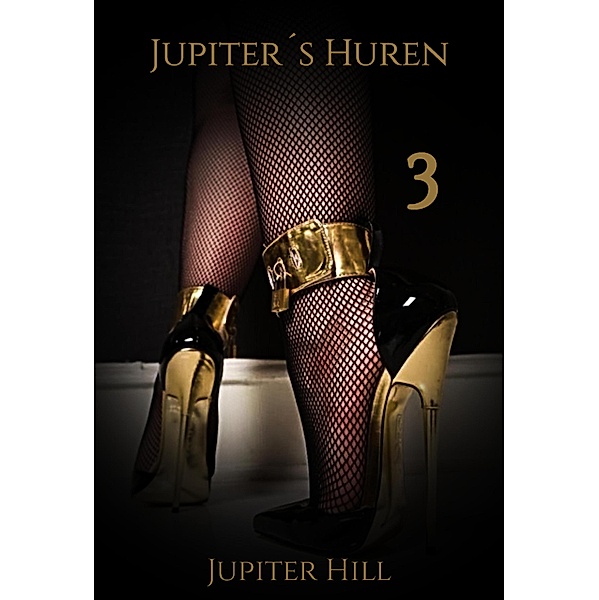 Jupiter´s Huren 3 / Jupiter´s Huren Bd.3, Jupiter Hill