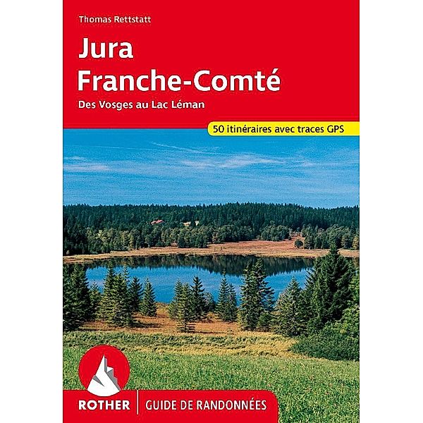 Jura - Franche-Comté (Rother Guide de randonnées)