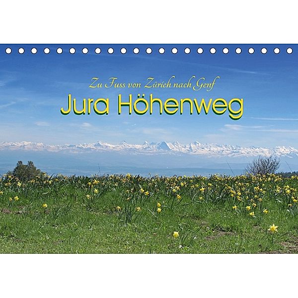 Jura Höhenweg 2018CH-Version (Tischkalender 2018 DIN A5 quer), Melanie Weber