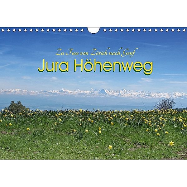 Jura Höhenweg 2018CH-Version (Wandkalender 2018 DIN A4 quer), Melanie Weber