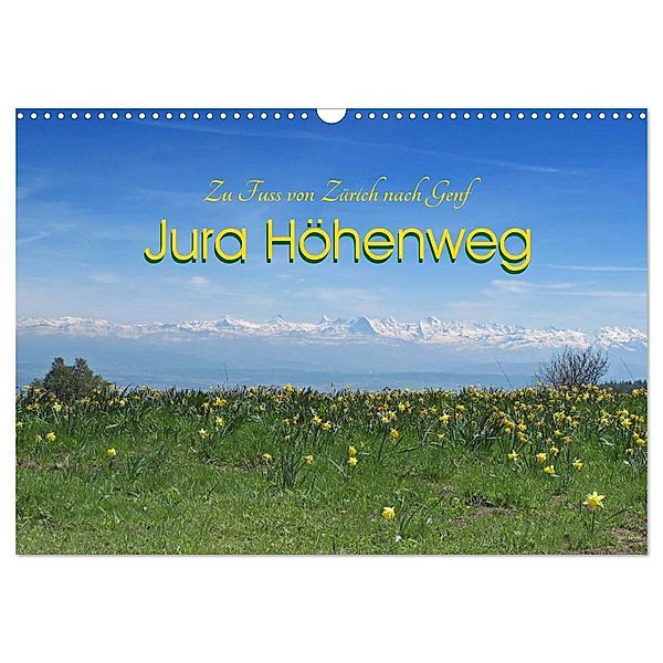 Jura Höhenweg 2024 (Wandkalender 2024 DIN A3 quer), CALVENDO Monatskalender, Melanie Weber