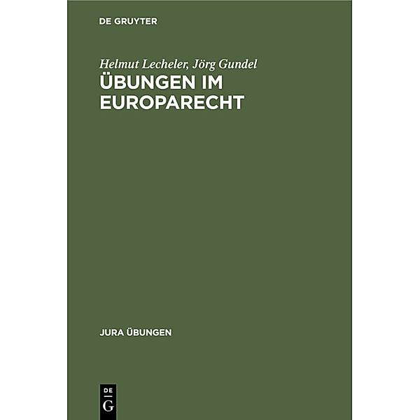 Jura Übungen / Übungen im Europarecht, Helmut Lecheler, Jörg Gundel