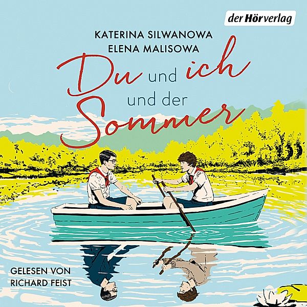 Jura und Wolodja - 1 - Du und ich und der Sommer, Elena Malisowa, Katerina Silwanowa