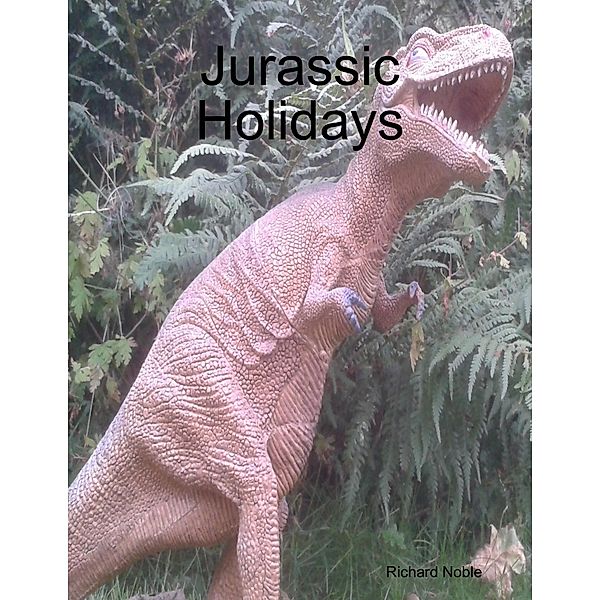 Jurassic Holidays, Richard Noble
