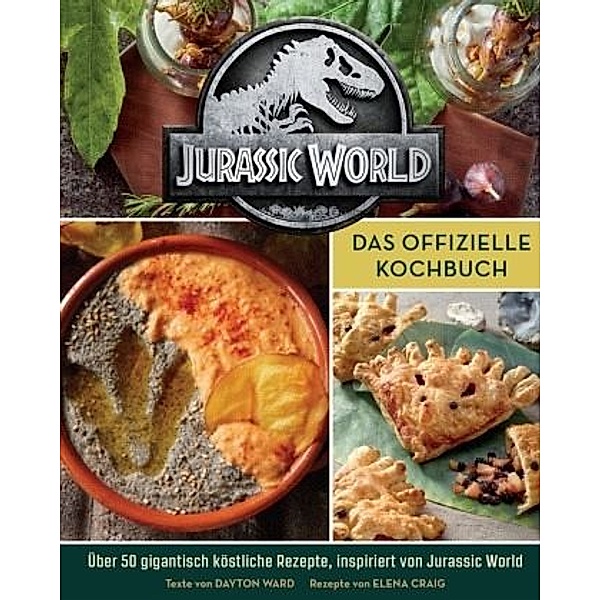 Jurassic World: Das offizielle Kochbuch, Dayron Ward, Elena Craig, Ted Thomas
