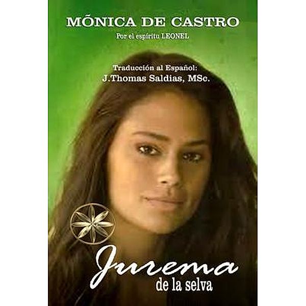 Jurema de la Selva, Mônica de Castro, Por El Espíritu Leonel