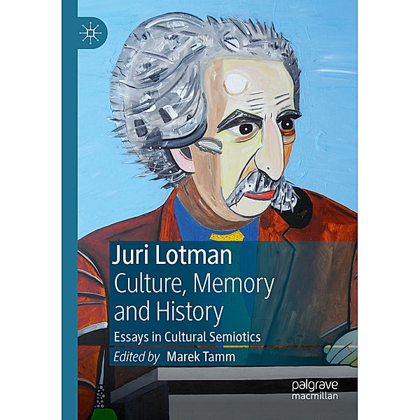 Juri Lotman - Culture, Memory and History