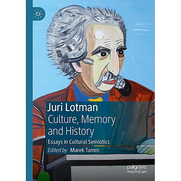 Juri Lotman - Culture, Memory and History / Progress in Mathematics