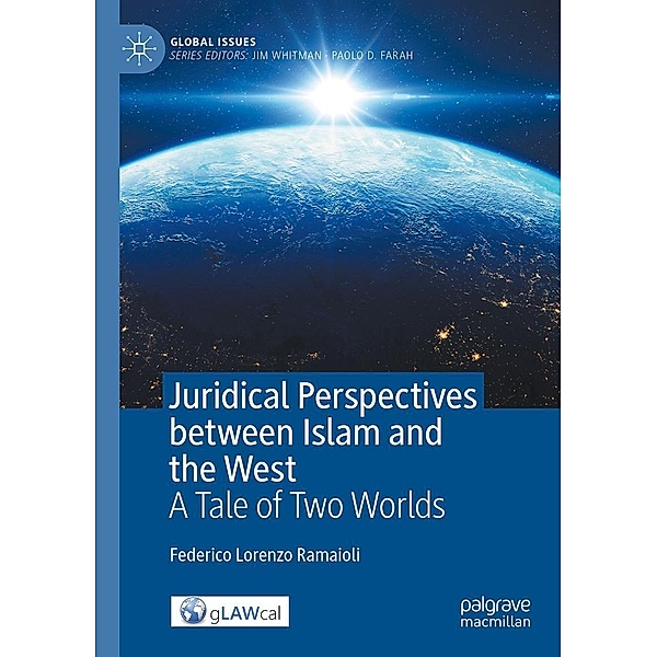 Juridical Perspectives between Islam and the West / Global Issues, Federico Lorenzo Ramaioli
