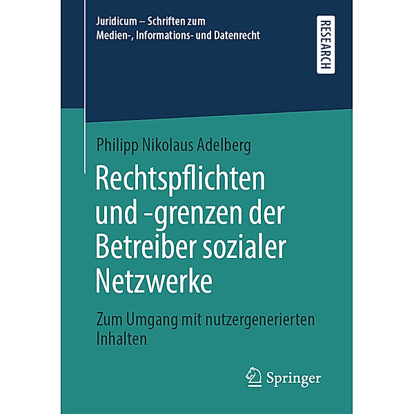 Juridicum - Schriften zum Medien-, Informations- und Datenrecht / Rechtspflichten und -grenzen der Betreiber sozialer Netzwerke, Philipp Nikolaus Adelberg