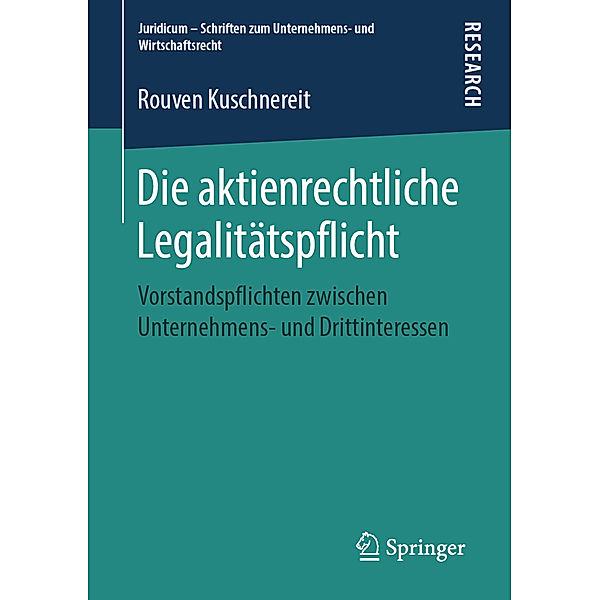 Juridicum - Schriften zum Unternehmens- und Wirtschaftsrecht / Die aktienrechtliche Legalitätspflicht, Rouven Kuschnereit