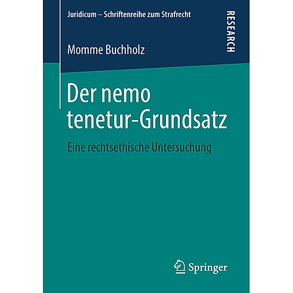 Juridicum - Schriftenreihe zum Strafrecht / Der nemo tenetur-Grundsatz, Momme Buchholz