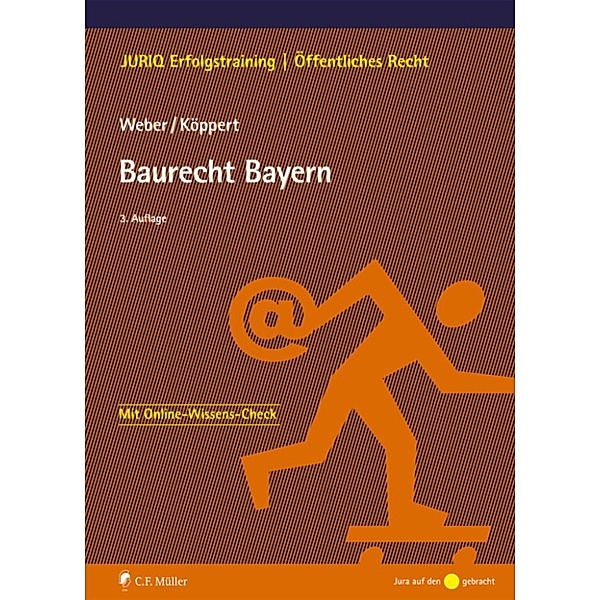 JURIQ Erfolgstraining: Baurecht Bayern, Tobias Weber, Valentin Köppert