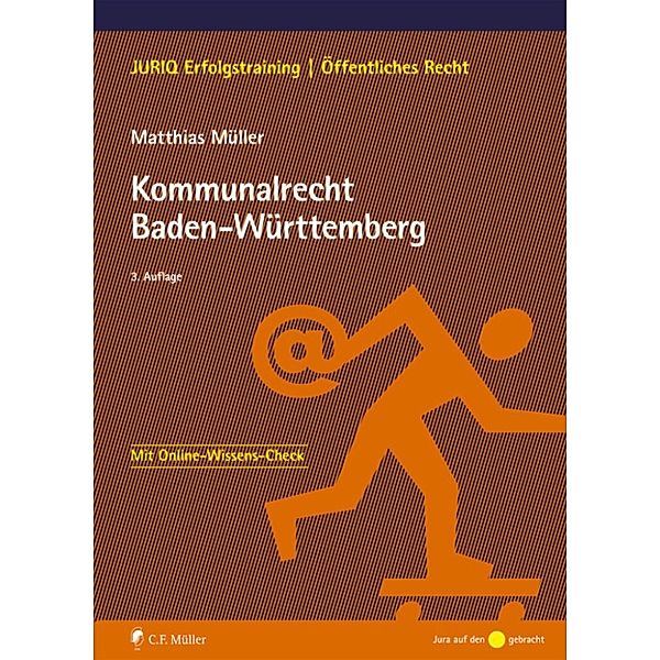 JURIQ Erfolgstraining: Kommunalrecht Baden-Württemberg, Matthias Müller