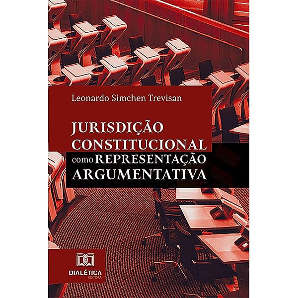 Jurisdição Constitucional como Representação Argumentativa, Leonardo Simchen Trevisan