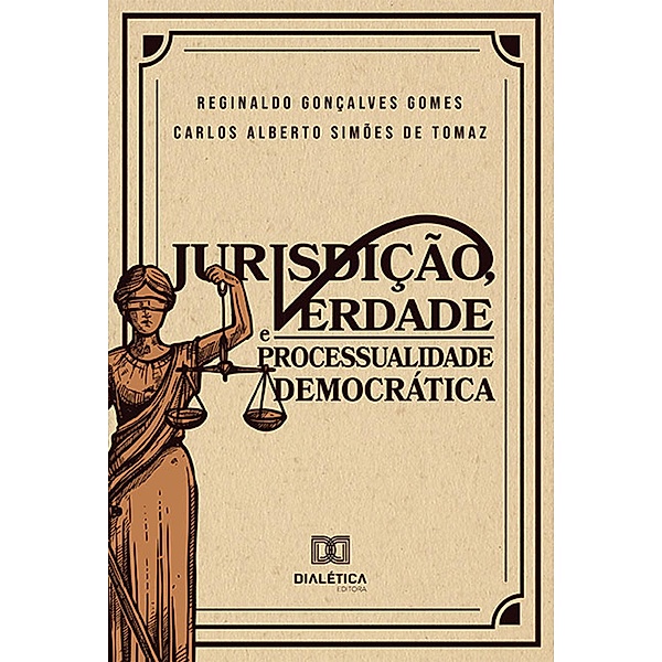 Jurisdição, Verdade e Processualidade Democrática, Reginaldo Gonçalves Gomes, Carlos Alberto Simões de Tomaz