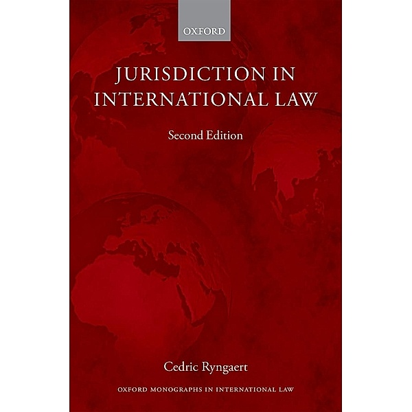 Jurisdiction in International Law / Oxford Monographs in International Law, Cedric Ryngaert