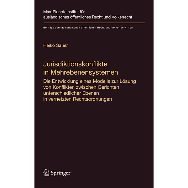 Jurisdiktionskonflikte in Mehrebenensystemen / Beiträge zum ausländischen öffentlichen Recht und Völkerrecht Bd.195, Heiko Sauer