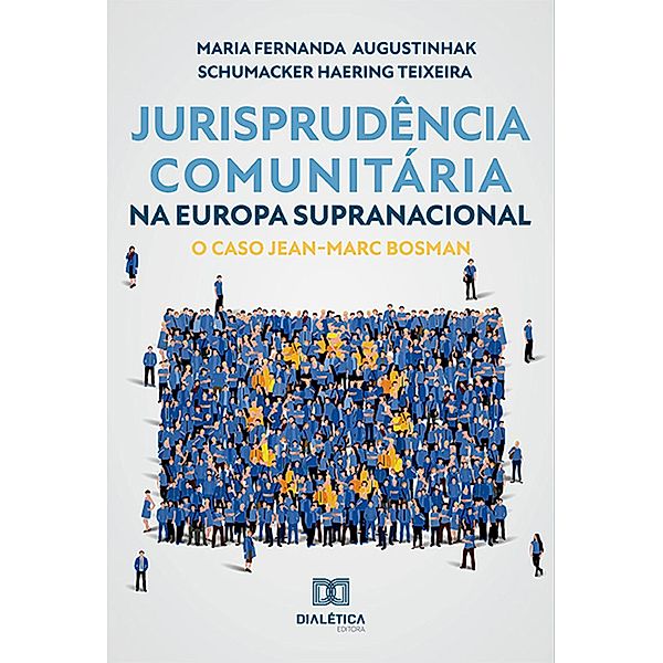 Jurisprudência Comunitária na Europa Supranacional, Maria Fernanda Augustinhak Schumacker Haering Teixeira