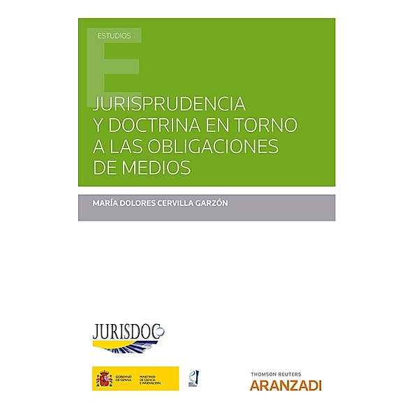 Jurisprudencia y Doctrina en torno a las obligaciones de medios / Estudios, Mª Dolores Cervilla Garzón