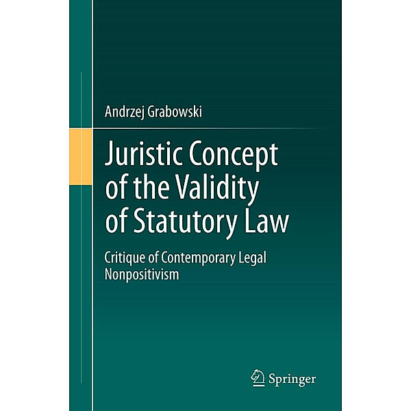 Juristic Concept of the Validity of Statutory Law, Andrzej Grabowski