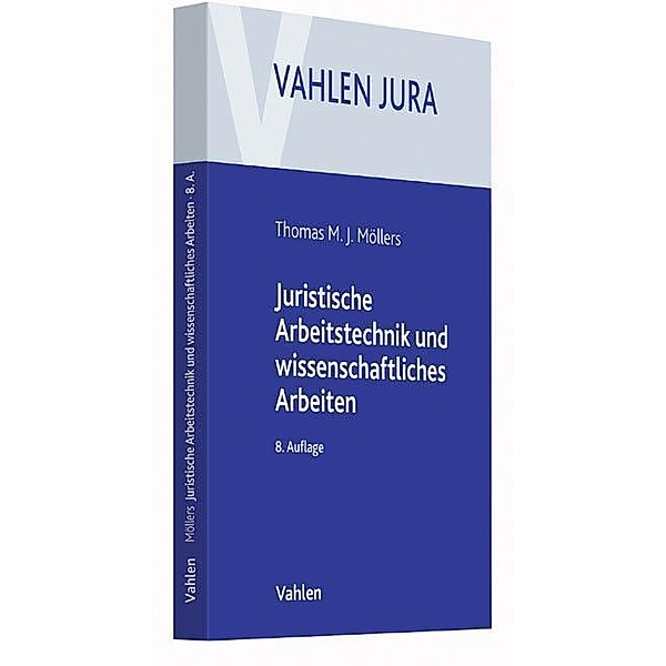 Juristische Arbeitstechnik und wissenschaftliches Arbeiten, Thomas M. J. Möllers