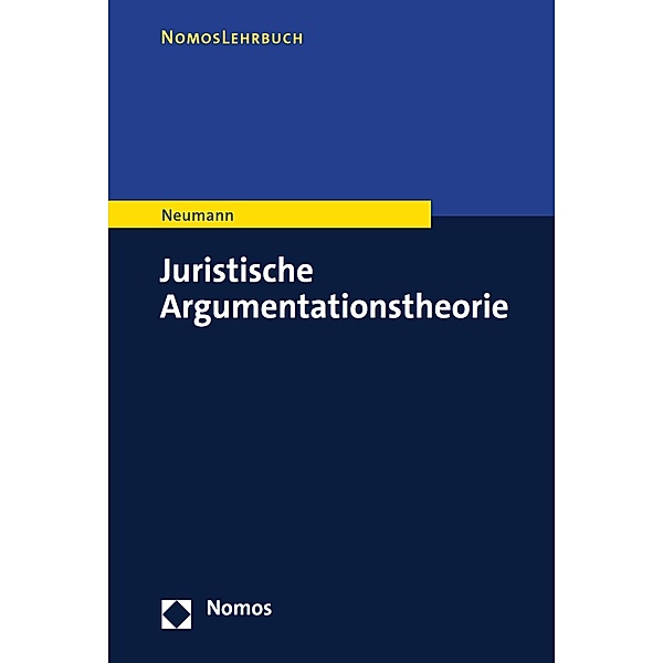 Juristische Argumentationstheorie / NomosLehrbuch, Ulfrid Neumann