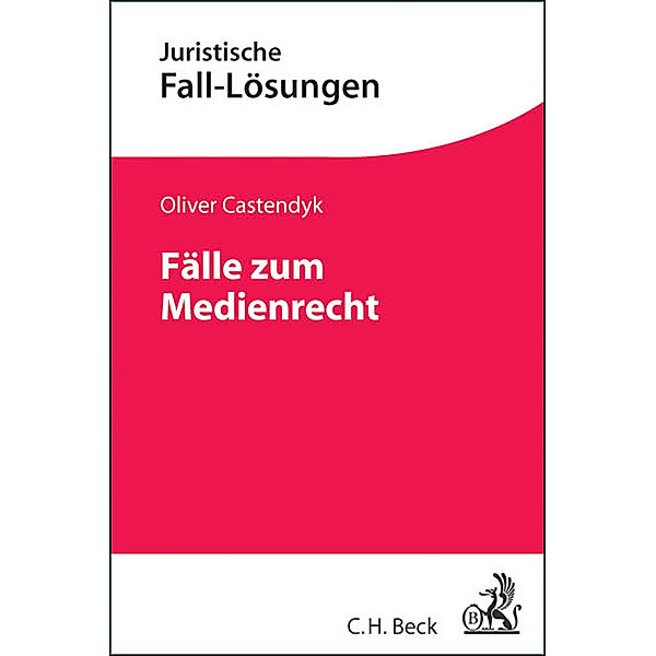 Juristische Fall-Lösungen / Fälle zum Medienrecht, Matthias Cornils, Eva Ellen Wagner