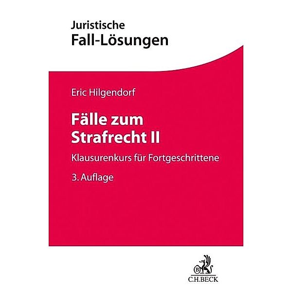 Juristische Fall-Lösungen / Fälle zum Strafrecht II, Eric Hilgendorf