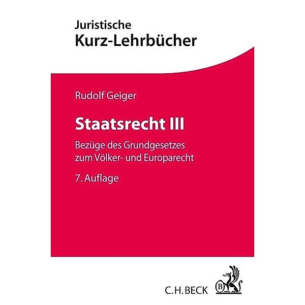 Juristische Kurz-Lehrbücher / Staatsrecht III, Rudolf Geiger