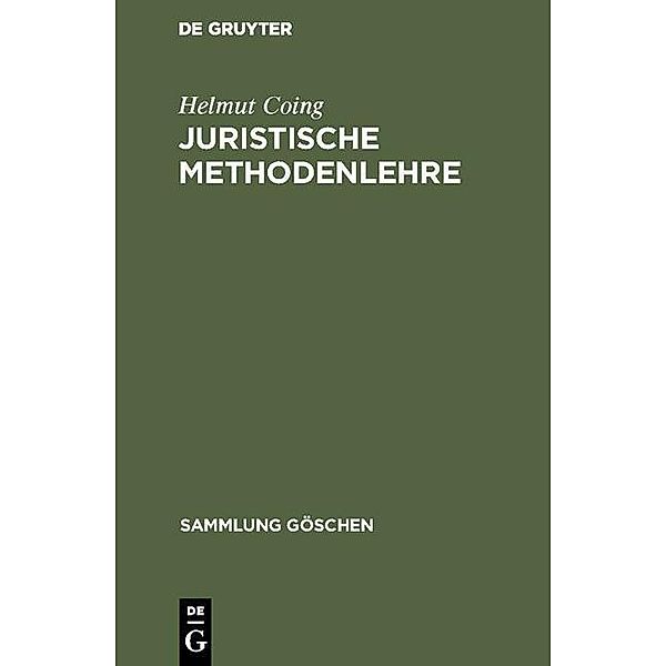 Juristische Methodenlehre / Sammlung Göschen Bd.4012, Helmut Coing