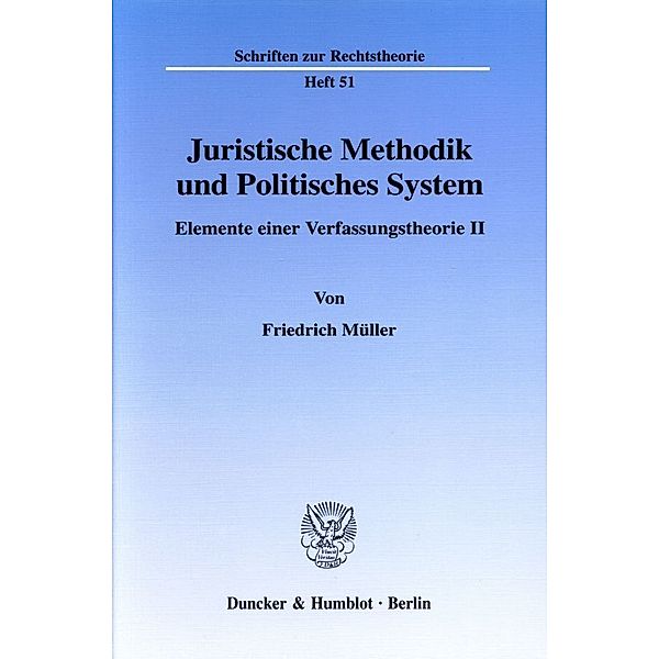 Juristische Methodik und Politisches System., Friedrich Müller