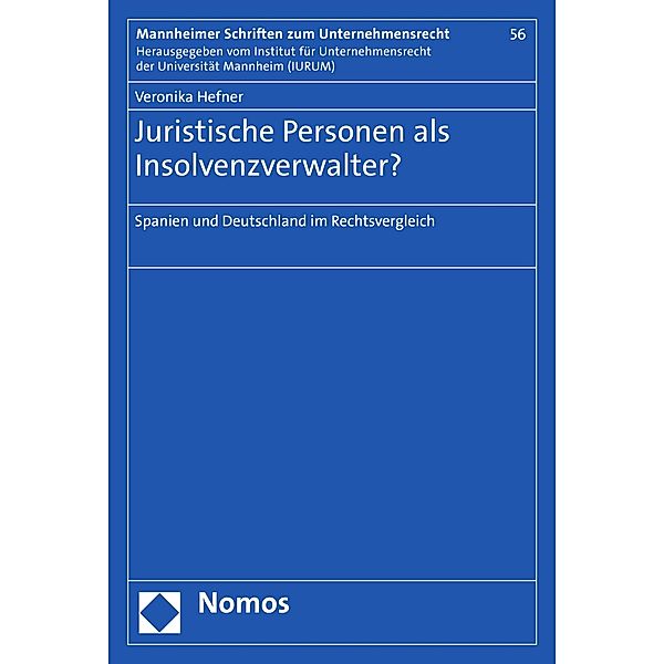 Juristische Personen als Insolvenzverwalter? / Mannheimer Schriften zum Unternehmensrecht Bd.56, Veronika Hefner