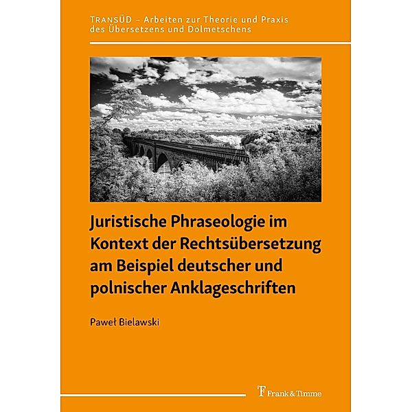 Juristische Phraseologie im Kontext der Rechtsübersetzung am Beispiel deutscher und polnischer Anklageschriften, Pawel Bielawski