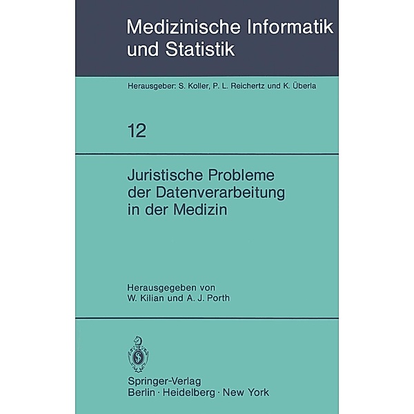 Juristische Probleme der Datenverarbeitung in der Medizin / Medizinische Informatik, Biometrie und Epidemiologie Bd.12