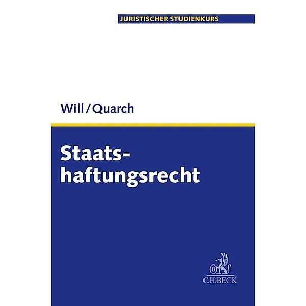 Juristischer Studienkurs / Staatshaftungsrecht, Martin Will, Benedikt M. Quarch