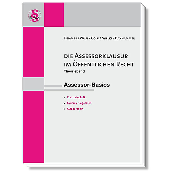 Juristisches Repetitorium hemmer / A9 / Die Assessorklausur im Öffentlichen Recht, Karl-Edmund Hemmer, Achim Wüst, Ingo Gold, Martin Mielke, Christian Daxhammer