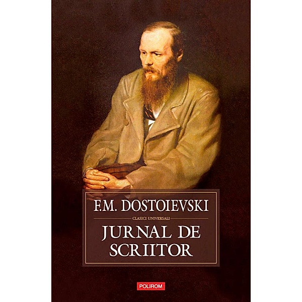 Jurnal de scriitor / BIBLIOTECA POLIROM, F. M. Dostoievski
