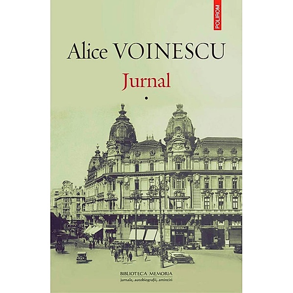 Jurnal. Volumul I / Biblioteca Memoria, Alice Voinescu