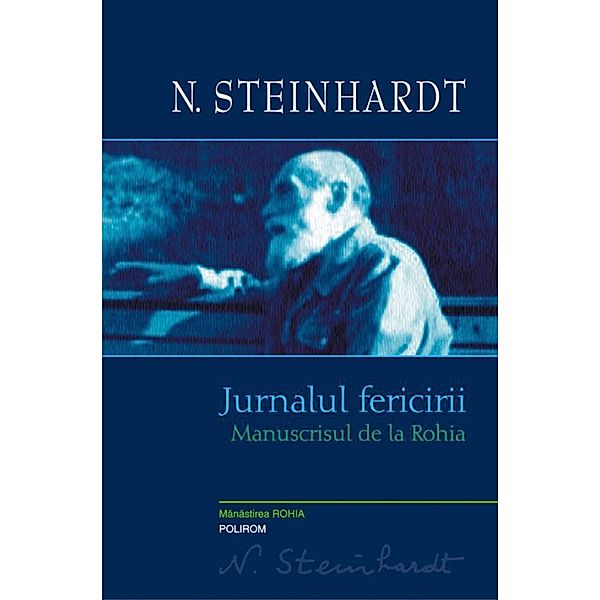 Jurnalul fericirii. Manuscrisul de la Rohia / Serie de autor, Steinhardt N.