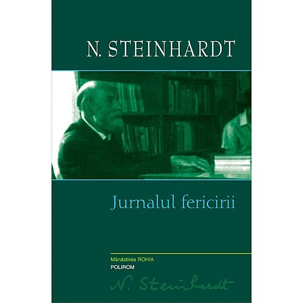 Jurnalul fericirii / Serie de autor, N. Steinhardt