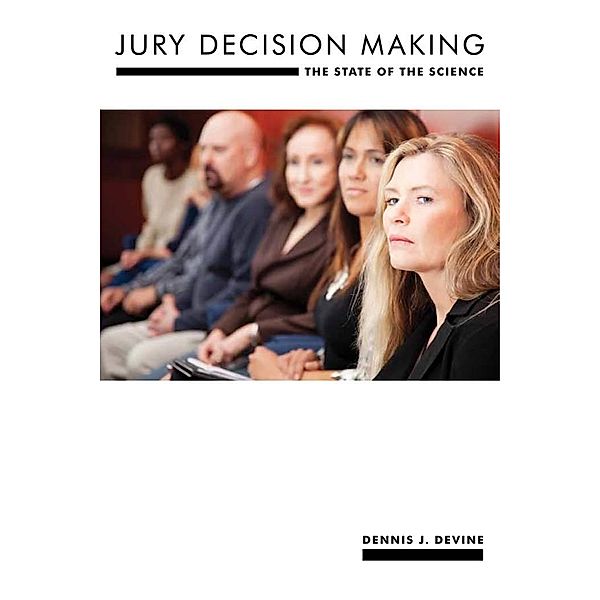 Jury Decision Making / Psychology and Crime Bd.8, Dennis J. Devine